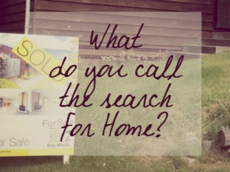 the search for home